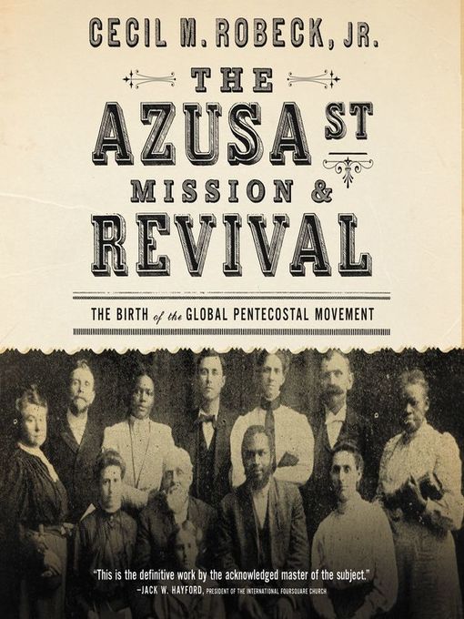 Title details for The Azusa Street Mission and   Revival by Cecil M. Robeck - Available